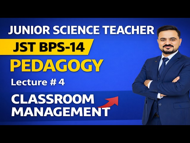 Lecture#4 | Pedagogy | Classroom Management | Junior Science Teacher | JST-IBA STS Test