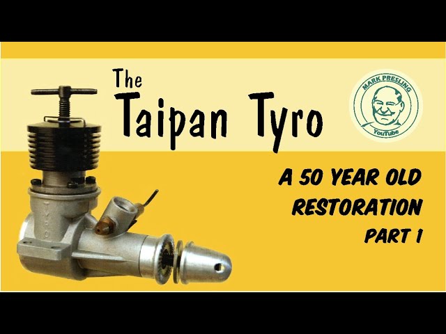 The Taipan Tyro - A 50 Year Old Model Engine Restoration