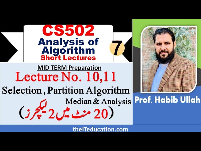 CS502 Short Lectures | CS503 Lecture 10, Lecture 11 - Selection Algorithm, Partition Algorithm