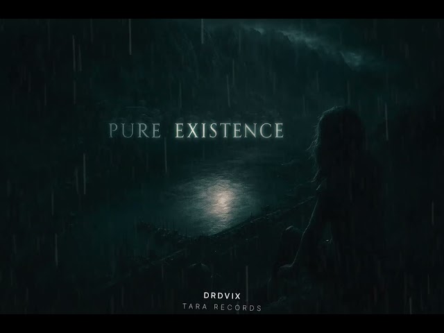 DRDVIX - PURE EXISTENCE