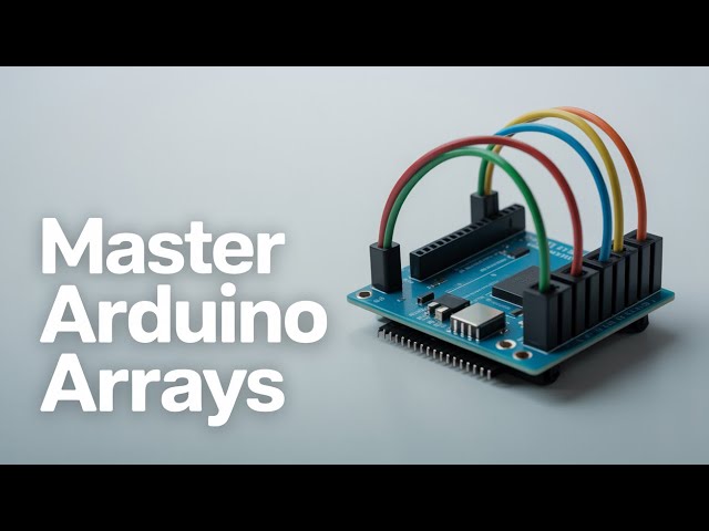 7    Arduino  Understanding Arrays