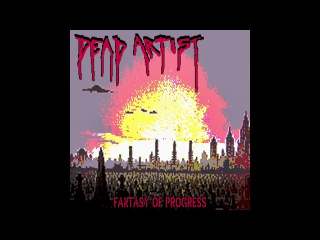 DEAD ARTIST - FANTASY OF PROGRESS [Full EP]