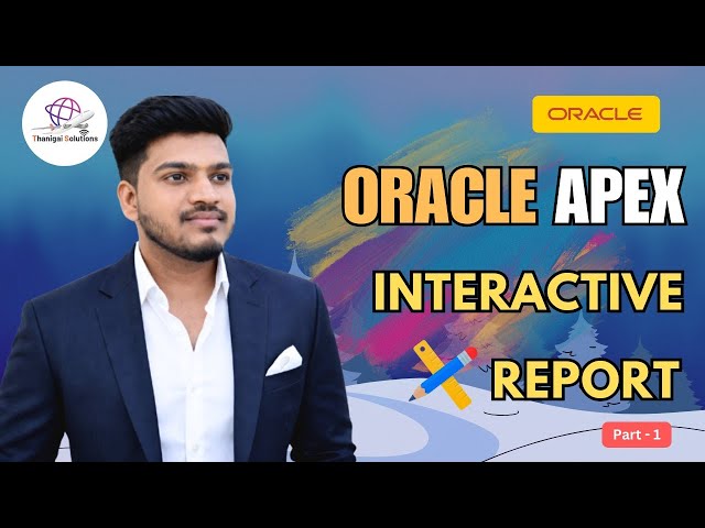 ⚡ Master Interactive Report in Oracle APEX | Filters & Customisations | Part 1 | @thanigaisolutions 