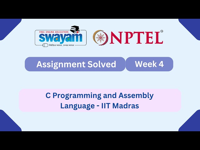 C Programming and Assembly Language Week 4 || NPTEL ANSWERS | MYSWAYAM | #nptel #nptel2026 #myswayam