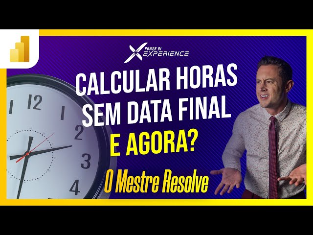 [ O Mestre Resolve ] Cálculo de HORAS no formato HH:MM:SS no POWER BI com Power Query e DAX