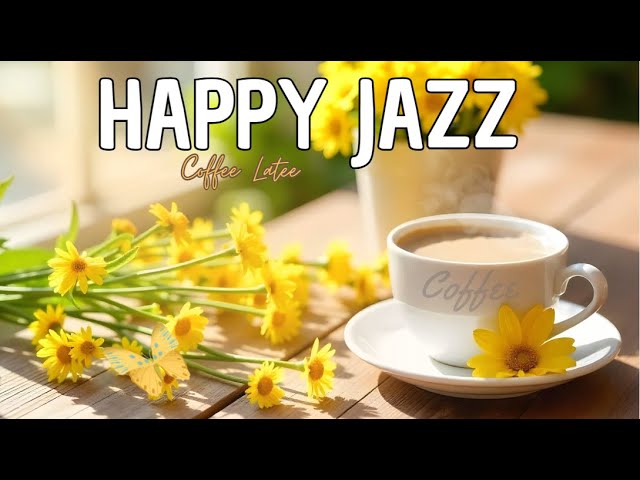 January Jazz 🌹 Upbeat Your Moods with Happy Morning Jazz Cafe & Sweet Bossa Nova Piano Music