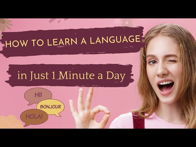 How to learn a language in just 1 minute a day