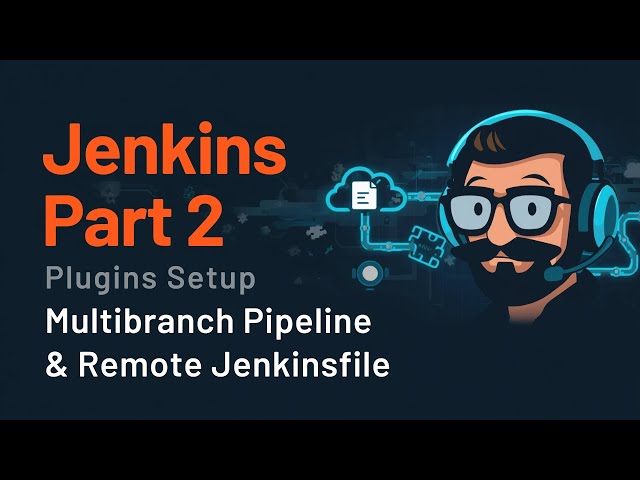 Jenkins Part 2: Plugins Setup, Multibranch Pipeline & Remote Jenkinsfile & Upgrade jenkins version