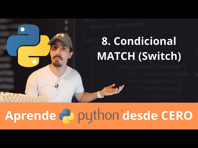 Python desde CERO #8: Condicional SWITCH (MATCH) en PYTHON
