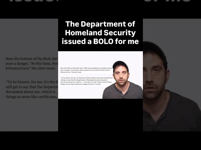The Department of Homeland Security issued a BOLO for me