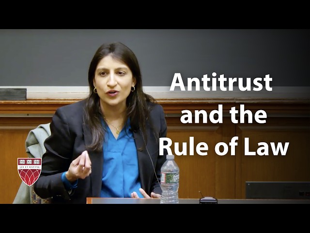 Antitrust and The Rule of Law: A Conversation with Former FTC Chair Lina Khan