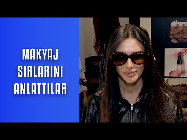 Ünlü isimler makyajda nelere dikkat ediyor? | Pelin Kaya, Yasemin Özilhan, Aslıhan Doğan Turan