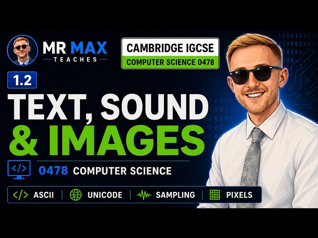 Chapter 1.2 Text, Sound & Images | Cambridge IGCSE Computer Science
