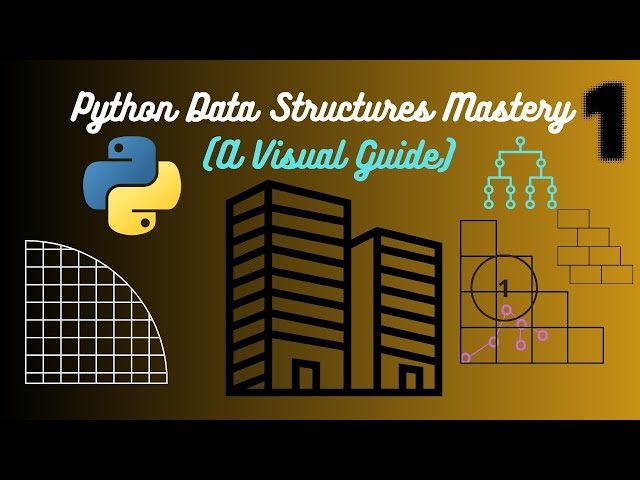 Python Data Structures Mastery (A Visual Guide) (Part - I)