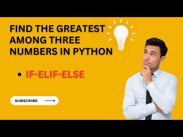 Find the greatest among three numbers in python using if-elif-else