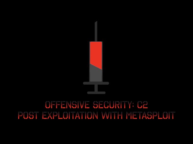 Offensive Security: C2 - Post Exploitation With Metasploit