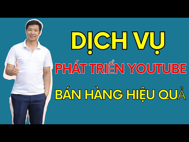 Dịch Vụ Xây Dựng và Phát Triển Kênh Youtube - Dịch Vụ SEO Từ Khóa Youtube Bán Hàng