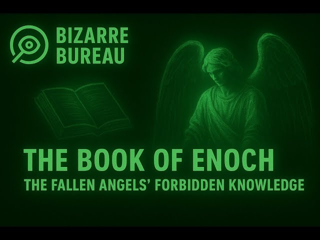 The Book of Enoch – Forbidden Knowledge of the Fallen Angels | Bizarre Bureau