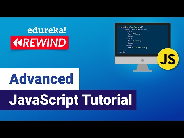 Advanced Java script Tutorial | JavaScript Training | JavaScript Programming | Edureka Rewind - 4