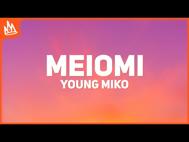 Young Miko - Meiomi [Letra]