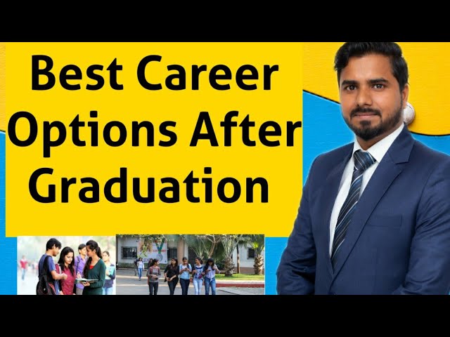 Best Career Options After Graduation | B.Tech | B.Sc | B.A| BBA | B.Com