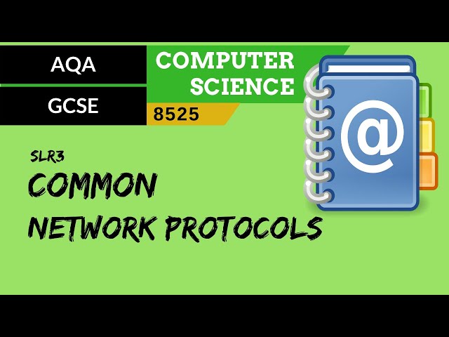 15. AQA GCSE (8525) SLR3 - 3.5 Common network protocols