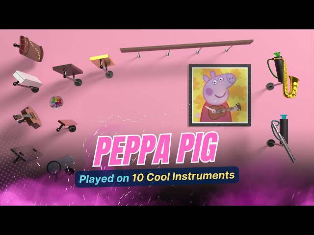 Peppa Pig like you’ve never heard before — 10 instruments, 10 moods!