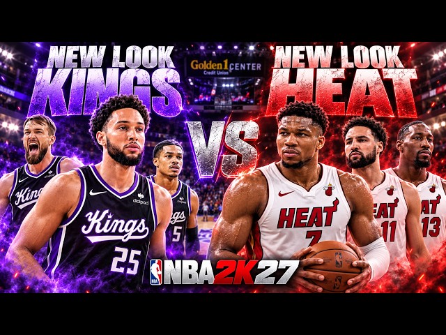 🔥KINGS vs NEW LOOK HEAT 👀 Heat at Kings | NBA 2K27 CPU vs CPU🏀