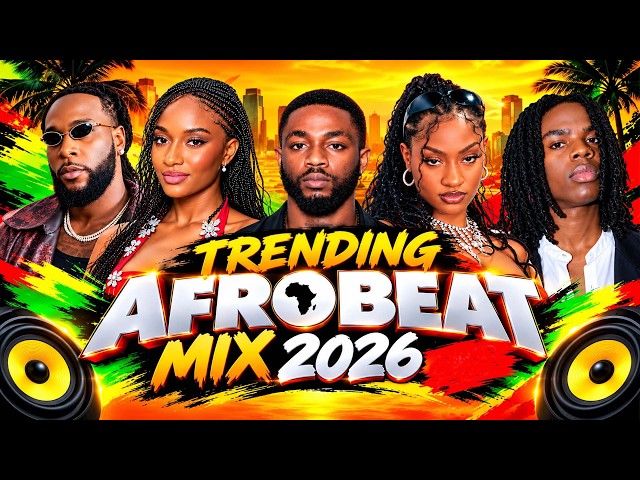 TRENDING AFROBEATS Mix 2026 🔥Nonstop Party Experience - Burna Boy, Davido, Rema, Tyla