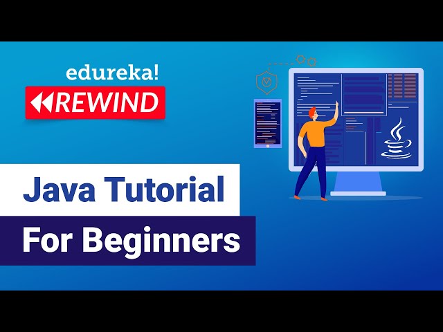 Java tutorial for beginners | Java Basics | Java Certification Training | Edureka Rewind