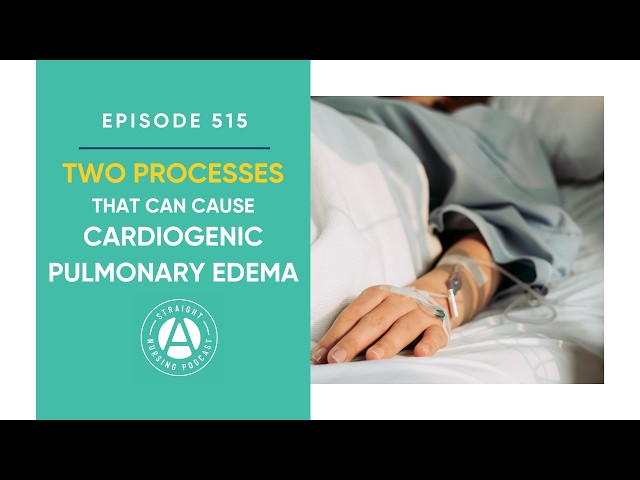 Cardiogenic Pulmonary Edema | Straight A Nursing: Study for nursing school exams & NCLEX