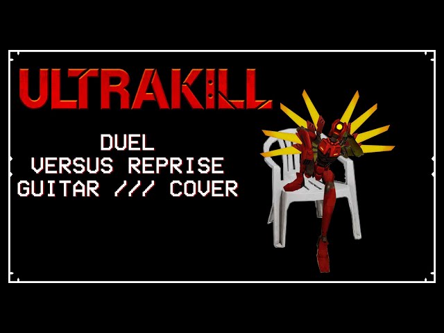 ULTRAKILL Duel Versus Reprise but it's real chunky