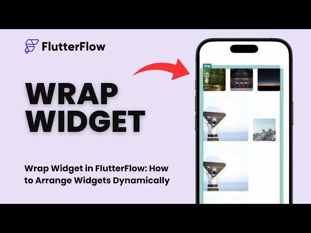 Wrap Widget in FlutterFlow: How to Arrange Widgets Dynamically