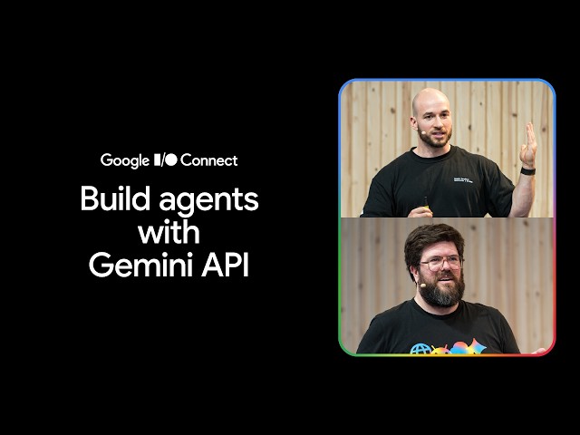 Build agents with Gemini API (I/O Connect ‘26)