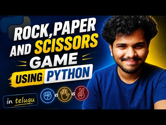 Build Rock, Paper and Scissors Game using Python | in Telugu | L19