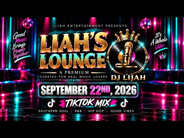 Lijah’s Lounge | September 22nd 2026 TikTok R&B HipHop Mix