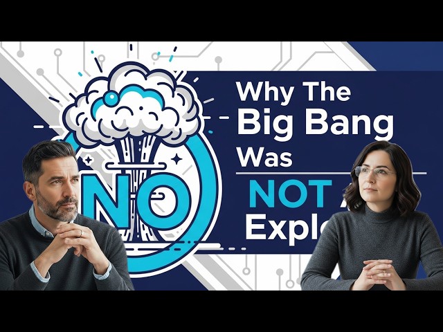 Why The Big Bang Was NOT An Explosion (And Everything You Know Is Wrong)