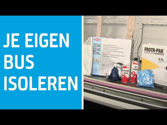 Hoe isoleer je een bus met Froth-Pak PU Schuim? [Tutorial]