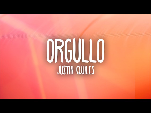 Justin Quiles - Orgullo (Letra/Lyrics)