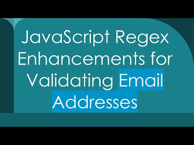 JavaScript Regex Enhancements for Validating Email Addresses