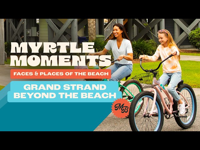 Towns Near Myrtle Beach: Five Grand Strand Communities to Explore | Myrtle Moments Ep. 6