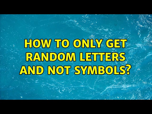 How to only get random letters and not symbols? (2 Solutions!!)