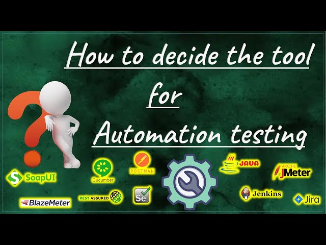 How to decide the Automation tool for Software Testing