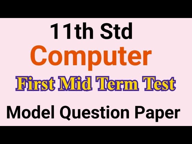 11th Std - Computer Science | First Mid Term Test - Model Question Paper