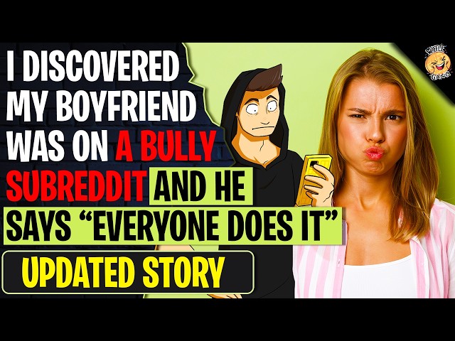 I Discovered My Boyfriend Was On A Bully Subreddit And He Says "Everyone Does It" | r/BestOf
