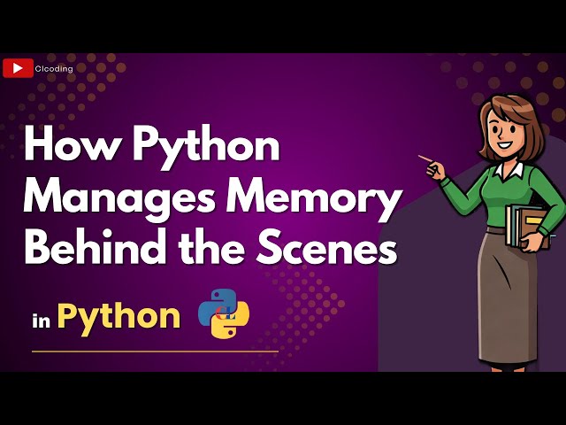 How Python Manages Memory Behind the Scenes