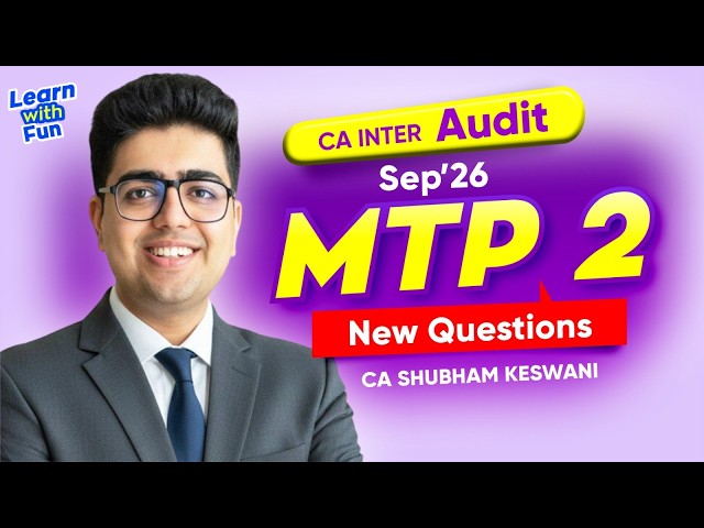 MTP 2 Sep'26 New Questions CA Inter Audit | CA Shubham Keswani (AIR 8)