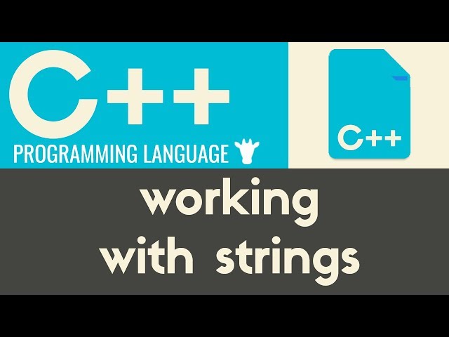Working With Strings | C++ | Tutorial 8