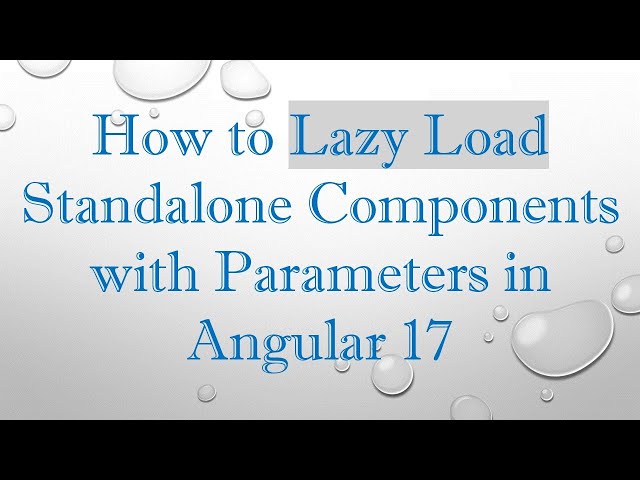 How to Lazy Load Standalone Components with Parameters in Angular 17