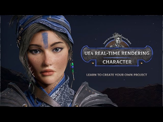 UE4 Real-time Rendering Character Tutorial